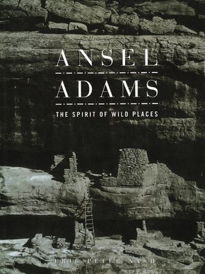 cover image of Ansel Adams: the Spirit of Wild Places